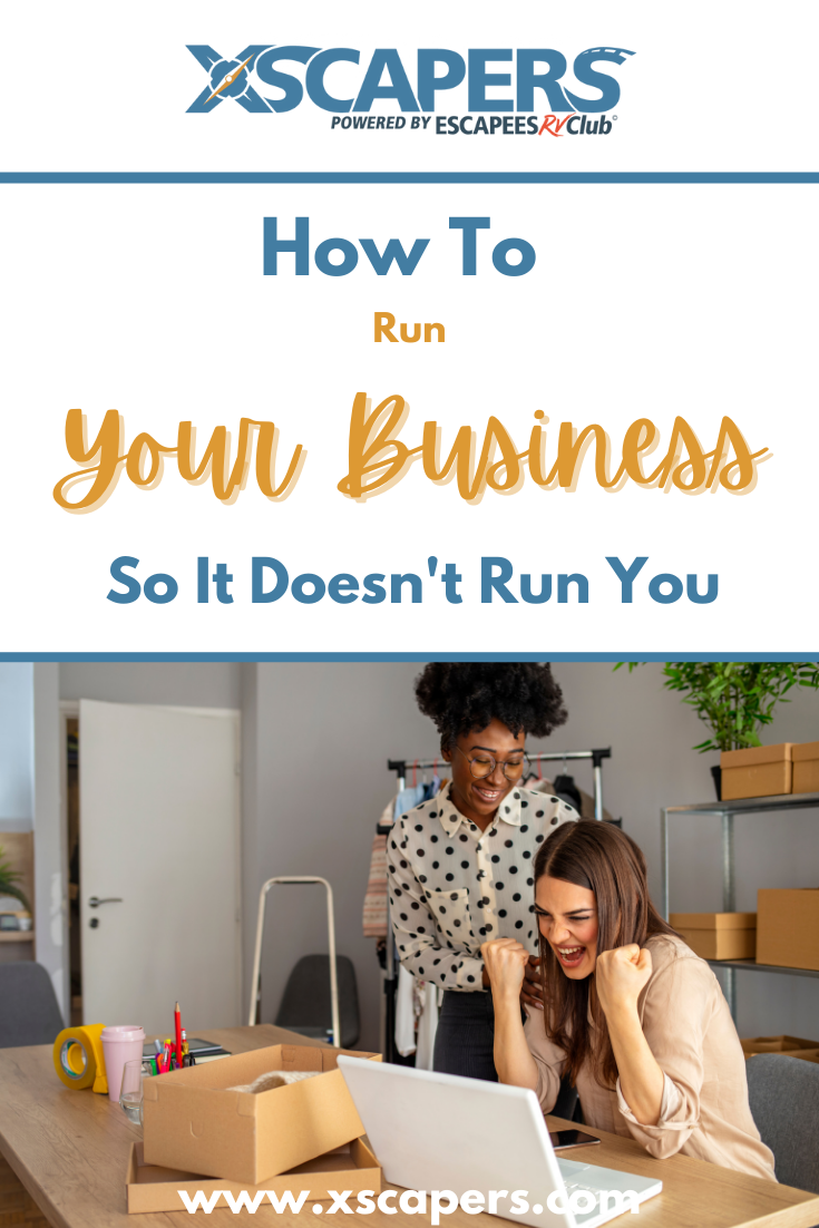 How to Run Your Remote Business, Rather than Letting Your Business Run You 3